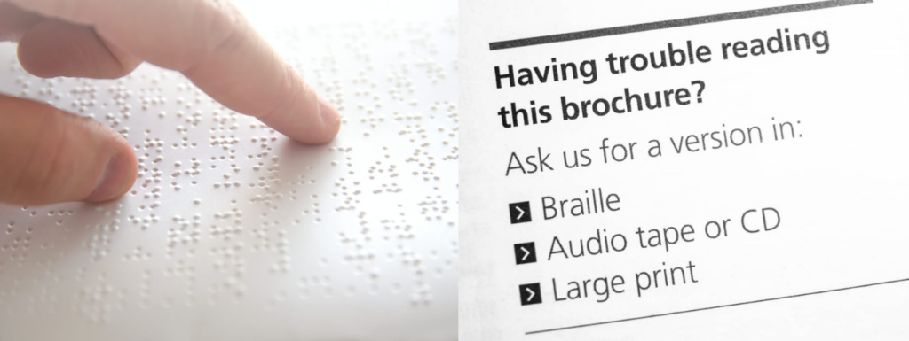 A person's finger placed on a sheet of braille. Text next to it reads; Having trouble reading this brochure? Ask us for a version in Braille, Audio tape or CD, Large Print.